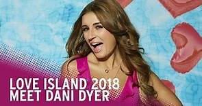 Love Island 2018 | Meet Dani Dyer