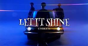 CNBLUE - LET IT SHINE【Official Music Video】