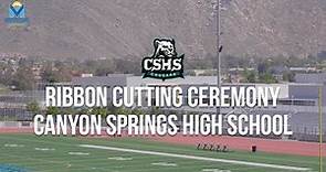 Ribbon Cutting Ceremony Canyon Springs High School | Moreno Valley California