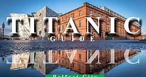 Titanic Guide to Belfast City.