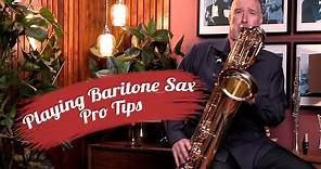 Top Tips for Playing Baritone Saxophone