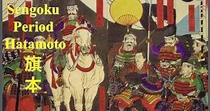Hatamoto 旗本 in the Sengoku Period-A Brief Overview