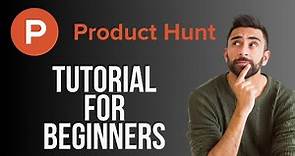 Product Hunt Tutorial | How to Use Product Hunt to Launch your Product