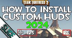TF2: How To Install a Custom HUD 2024!