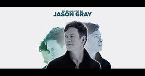 Jason Gray - "Im Gonna Let It Go" (Official Music Video)