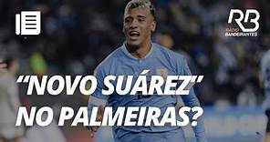 NOVO SUÁREZ?: Palmeiras observa atacante uruguaio de mais de R$80 MILHÕES I Nossa Área