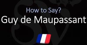 How to Pronounce Guy de Maupassant? (CORRECTLY) French Author Pronunciation