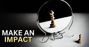 Life Is A Mirror - Make An Impact Today | Powerful Inspirational Video for 2024