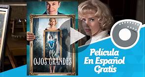 Ojos Grandes - Películas En Español Gratis - Big Eyes - Amy Adams - Christoph Waltz