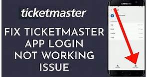 How to Fix Ticketmaster App Login Not Working Issue 2023?