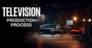 INSIGHT INTO THE TELEVISION PRODUCTION PROCESS: A STEP BY STEP GUIDE