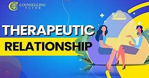 How do you create a therapeutic relationship in counselling?
