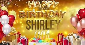 SHIRLEY - Happy Birthday Shirley