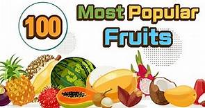 100 Most Popular Fruits in the World; Fun and Educational