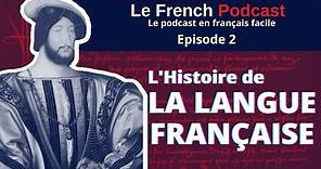 Le French Podcast 🎙️ : 2. L'histoire de la langue française