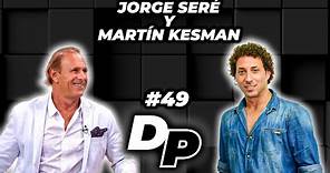 #DP49 | JORGE SERÉ Y MARTÍN KESMAN