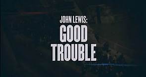 John Lewis: Good Trouble "Official Trailer"