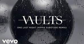 Vaults - One Last Night (Hippie Sabotage Remix)