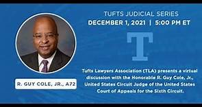 Tufts Judicial Series: Hon. R. Guy Cole, Jr., U.S. Court of Appeals for the Sixth Circuit