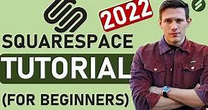 Squarespace Tutorial for Beginners (2022 Full Tutorial) - Create A Professional Website