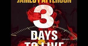 3 Days To Live: Gripping Thriller From James Patterson, Narrated By Anna Caputo & Corey Carthew