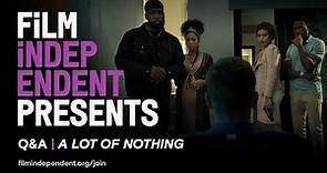 Mo McRae's A LOT OF NOTHING - Q&A | Film Independent Presents
