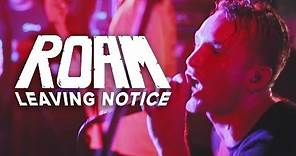 ROAM - Leaving Notice (Official Music Video)