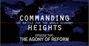 Commanding Heights: The Agony of Reform- Episode Two (Official Video)