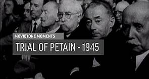 Trial of Petain - 1945 | Movietone Moment | 26 Apr 19