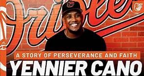 Yennier Cano: A Story of Perseverance and Faith | Baltimore Orioles