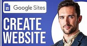 Full Google Sites Tutorial For Beginners (Make A Website)