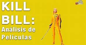 KILL BILL: Análisis de Películas