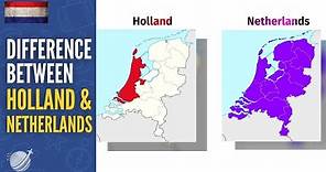 Is Holland and Netherlands the same country? | What is the difference?