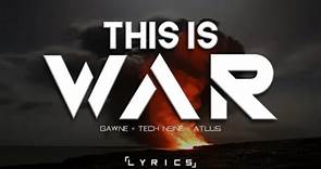 Gawne ft.Tech N9ne & Atlus - This is War 「Lyrics」