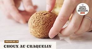 Choux au Craquelin | Let's Make Dessert