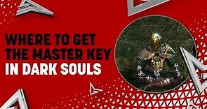 Where to Get the Master Key in Dark Souls Remastered
