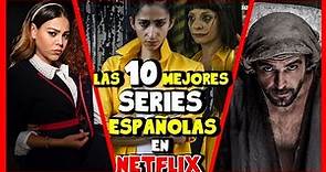 10 Series Españolas que tienes que ver en Netflix