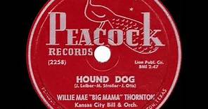 1st RECORDING OF: Hound Dog - Willie Mae “Big Mama” Thornton (1952)