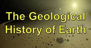 The Geological History of Earth