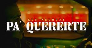 Los Negroni - PA' QUERERTE (Video Oficial)