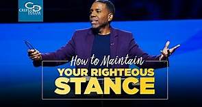 How to Maintain Your Righteous Stance - Sunday Service