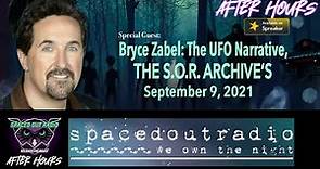 Bryce Zabel: The UFO Narrative (S.O.R. ARCHIVES) 9/9/21