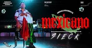 "Orgullosamente MEXICANO" (Video Oficial) - Sieck 🟩⬜🟥