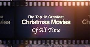 Top 12 Greatest Christmas Movies of All Time