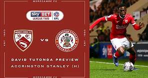 David Tutonda Preview | Accrington Stanley (H)