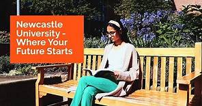 Newcastle University - Where Your Future Starts