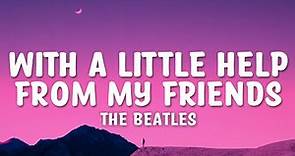 The Beatles - With A Little Help From My Friends Lyrics
