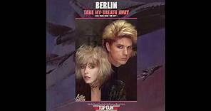 Berlin - Take My Breath Away (1986) HQ