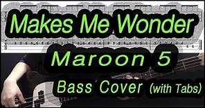 Maroon 5 - Makes Me Wonder (Bass cover with tabs 123)