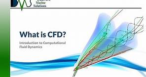 WHAT IS CFD: Introduction to Computational Fluid Dynamics